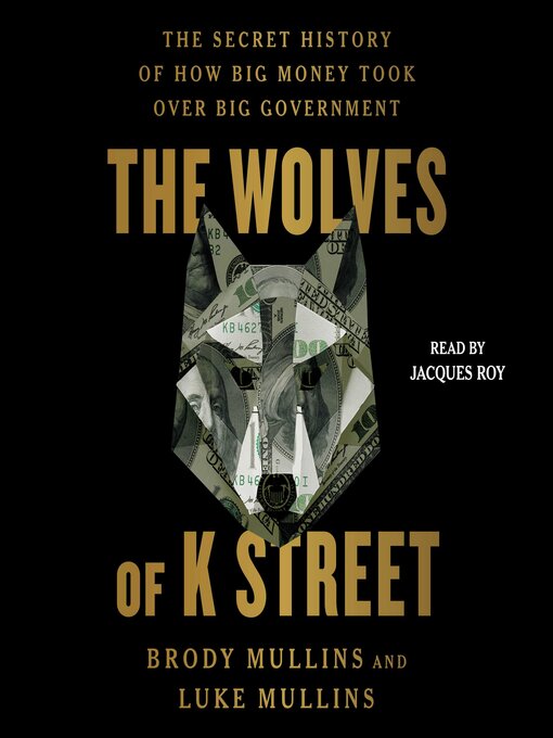 Title details for The Wolves of K Street by Brody Mullins - Wait list